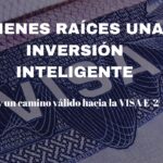 Los bienes raíces un camino hacia la visa E-2